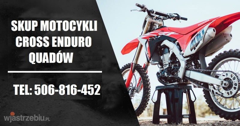 Skup motocykli CROSS, ENDURO QUADÓW!