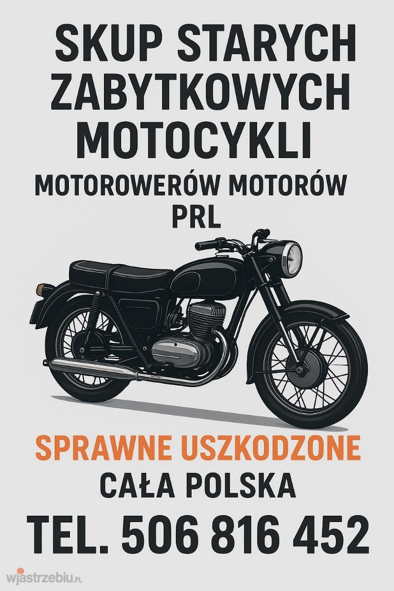 5887_skup_kupie_kupno_odkup_motocykli_motocykle_motocykl_motocyklowy_motor_motory_motorow_prl_samochodow_samochody_zabytkowe_zabytki_zabytek_stare_starych_stary_cala_calej_polski_polska_polsce_506816452