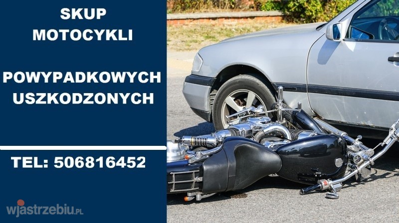 6045_skup_kupie_kupno_odkup_motocykl_motocykli_motocykle_motor_motory_motorow_skuter_skutery_skuterow_powypadkowych_po_wpadku_powypadkowe_uszkodzone_wypadek_motocyklowy_wypadki_motocyklowe_506816452