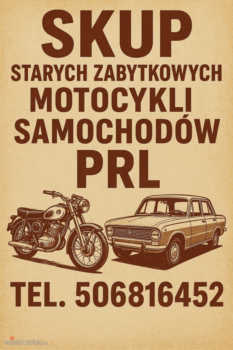 6088_skup_kupie_kupno_odkup_kasa_gotowka_gotowke_gotowka_cala_calej_cale_polska_polski_polsce_stare_starych_stary_zabytkowy_zabytkowych_zabytkowe_motocykle_motory_motorow_motor_motorowerow_motocykli_prl_506816452_samochodow_aut_auta