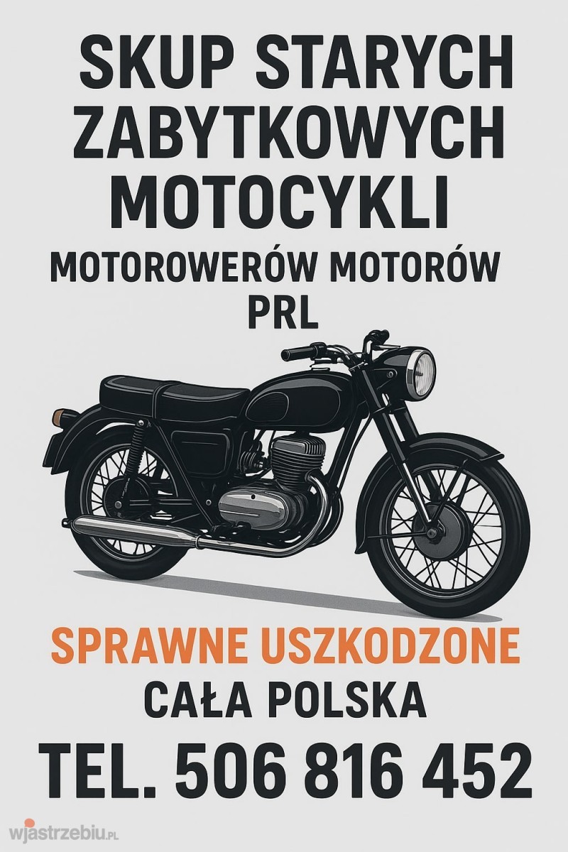6088_skup_kupie_kupno_odkup_motocykli_motocykle_motocykl_motocyklowy_motor_motory_motorow_prl_samochodow_samochody_zabytkowe_zabytki_zabytek_stare_starych_stary_cala_calej_polski_polska_polsce_506816452